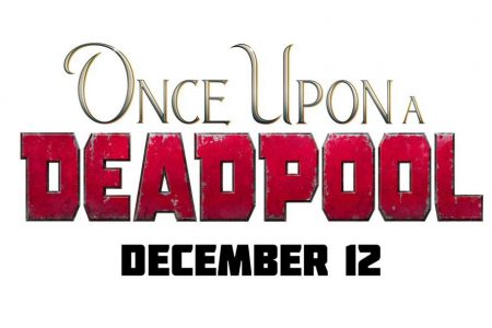Версию фильма Deadpool 2 / «Дэдпул 2» с рейтингом PG-13 назвали Once Upon a Deadpool / «Жил-был Дэдпул», она выйдет в прокат США 12 декабря