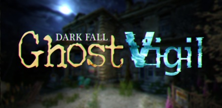 Dark Fall: Ghost Vigil: в поисках привидений и древних ужасов